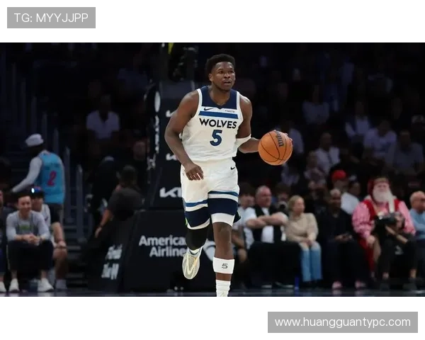 安东尼·爱德华兹突破频率提升显著 拉开对手防线效率飙升